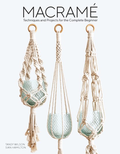 Macrame, Sian Hamilton ; Tansy Wilson - Paperback - 9781784945800