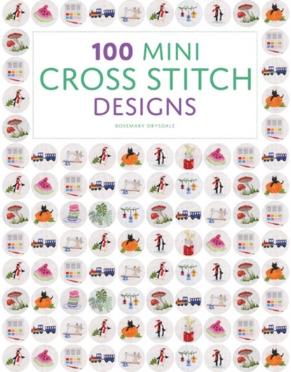 100 Mini Cross Stitch Designs, Rosemary Drysdale - Paperback - 9781784946272