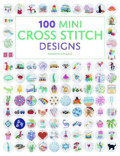100 Mini Cross Stitch Designs, Rosemary Drysdale - Paperback - 9781784946272