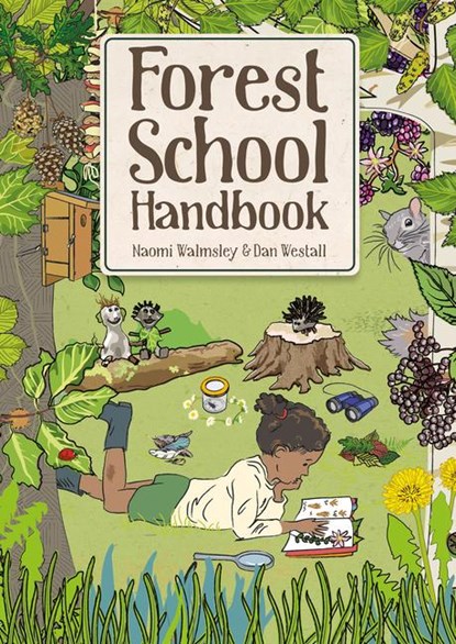 Forest School Handbook, Naomi Walmsley ; Dan Walmsley - Paperback - 9781784946654