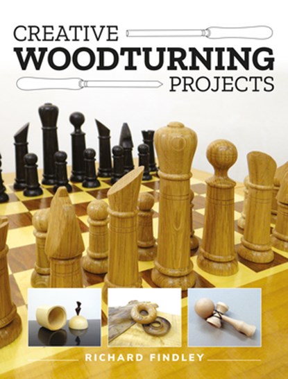 Creative Woodturning Projects, Richard Findley - Paperback - 9781784946869