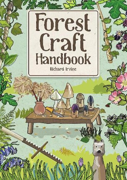 Forest Craft Handbook, Richard Irvine - Paperback - 9781784946951