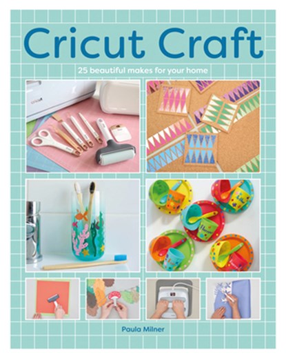 Cricut Craft, Paula Milner - Paperback - 9781784947064