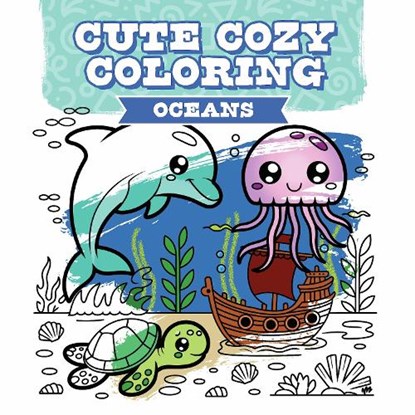 Cute Cozy Coloring: Oceans, niet bekend - Paperback - 9781784947347