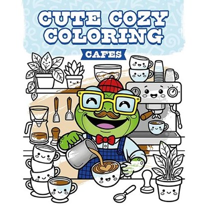 Cute Cozy Coloring: Cafes, GMC Publications - Paperback - 9781784947538