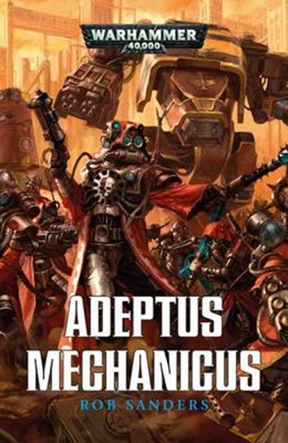 Adeptus Mechanicus, SANDERS,  Rob - Paperback - 9781784961848
