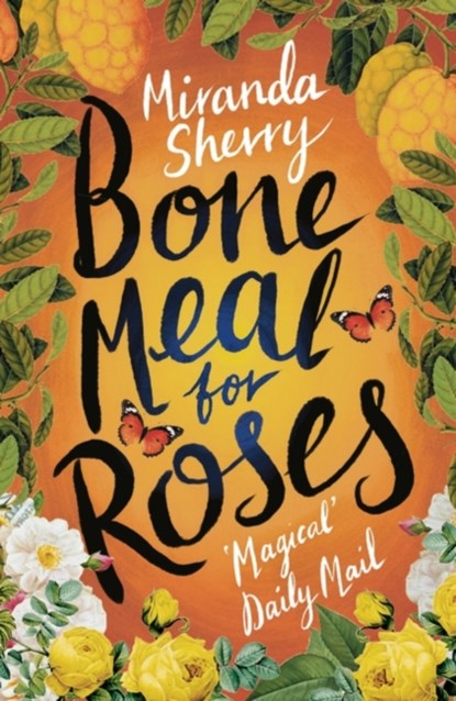 Bone Meal for Roses, Miranda Sherry - Paperback - 9781784973025
