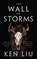 The Wall of Storms, Ken Liu - Paperback - 9781784973261