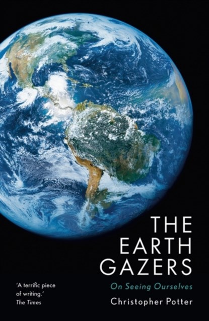 The Earth Gazers, Christopher Potter - Paperback - 9781784974336