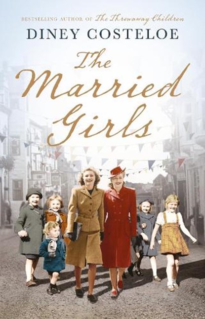 The Married Girls, Diney Costeloe - Paperback - 9781784976132