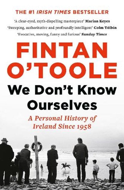 We Don't Know Ourselves, Fintan O'Toole - Paperback - 9781784978341