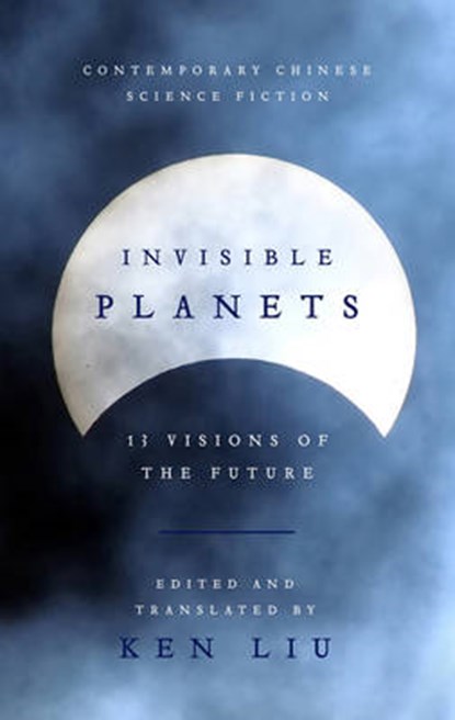 Invisible Planets, Ken Liu - Paperback - 9781784978815