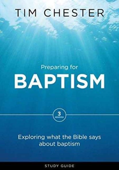 Preparing for Baptism, Tim Chester - Paperback - 9781784980702