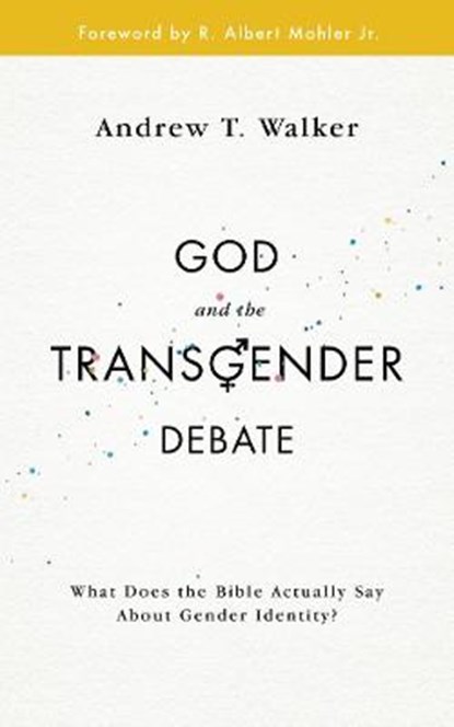 God and the Transgender Debate, WALKER,  Andrew T. - Paperback - 9781784981785