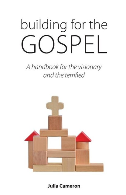 Building for the Gospel, Julia Cameron - Paperback - 9781784982706