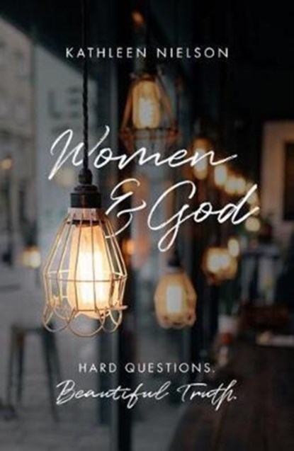 Women and God, Kathleen B. Nielson - Paperback - 9781784982799