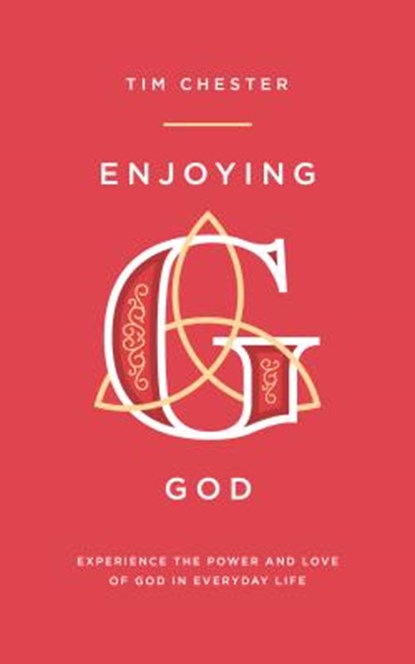 Enjoying God, Tim Chester - Paperback - 9781784982812