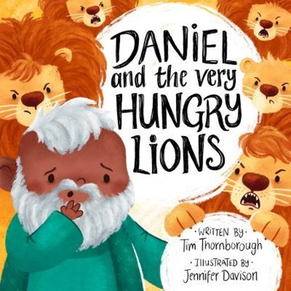 Daniel and the Very Hungry Lions, Tim Thornborough - Gebonden - 9781784983321