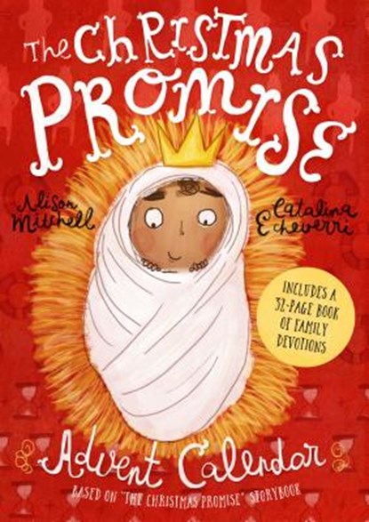 The Christmas Promise Advent Calendar, Alison Mitchell - Paperback - 9781784984502