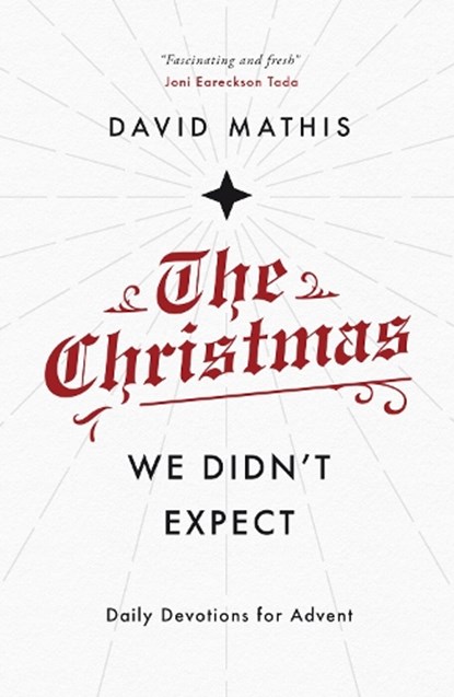 CHRISTMAS WE DIDNT EXPECT, David Mathis - Paperback - 9781784984762