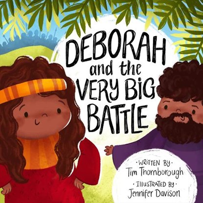 Deborah and the Very Big Battle, Tim Thornborough - Gebonden - 9781784985561