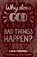 Why Does God Let Bad Things Happen?, Chris Morphew - Paperback - 9781784986124