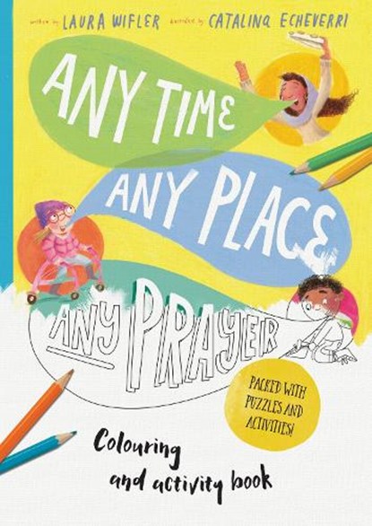 Any Time, Any Place, Any Prayer Coloring and Activity Book: Coloring, Puzzles, Mazes and More, Laura Wifler - Paperback - 9781784986599
