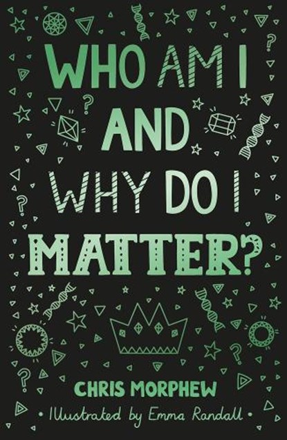 Who Am I and Why Do I Matter?, Chris Morphew - Paperback - 9781784986988