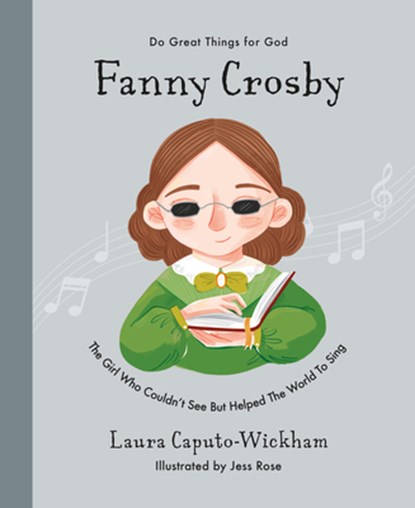 Fanny Crosby, Laura Caputo-Wickham - Gebonden - 9781784987473