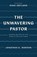 UNWAVERING PASTOR, Jonathan K. Dodson - Paperback - 9781784987657