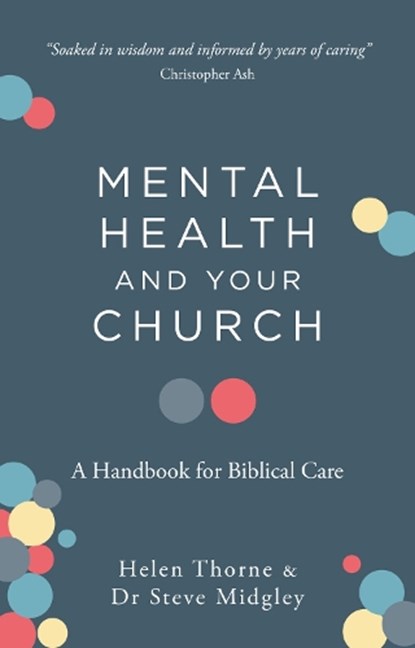 Mental Health and Your Church, Steve Midgley ; Helen Thorne–Allenson - Paperback - 9781784987787