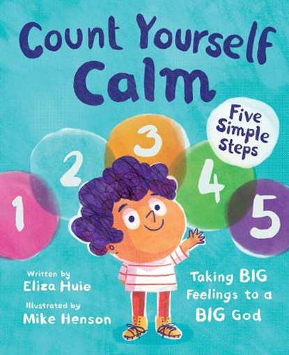 Count Yourself Calm: Taking Big Feelings to a Big God, Eliza Huie - Gebonden - 9781784988135