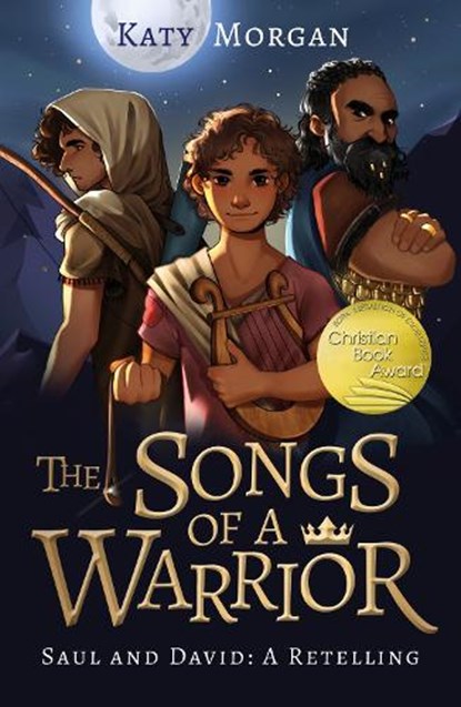 The Songs of a Warrior: Saul and David: A Retelling, Katy Morgan - Paperback - 9781784988173