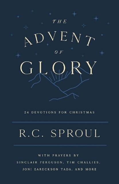 The Advent of Glory: 24 Devotions for Christmas, R. C. Sproul - Paperback - 9781784988913
