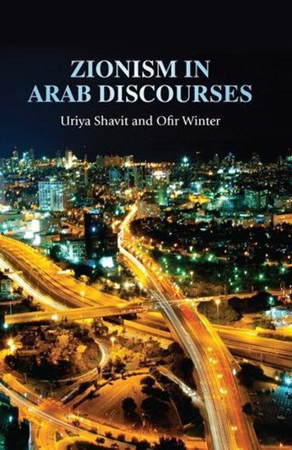 Zionism in Arab Discourses, Uriya Shavit ; Ofir Winter - Gebonden - 9781784992972