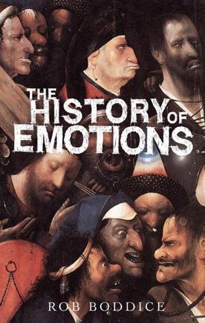 The History of Emotions, Rob Boddice - Paperback - 9781784994297