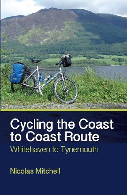 Cycling the Coast to Coast Route, Nicolas Mitchell - Paperback - 9781785000072