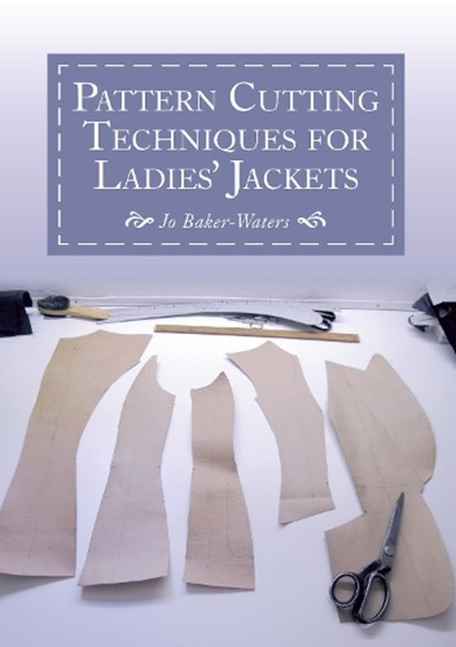 Pattern Cutting Techniques for Ladies' Jackets, Jo Baker-Waters - Paperback - 9781785001772