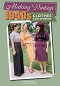 Making Vintage 1940s Clothes for Women | Sarah Magill | 