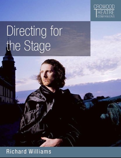 Directing for the Stage, Richard Williams - Paperback - 9781785003790