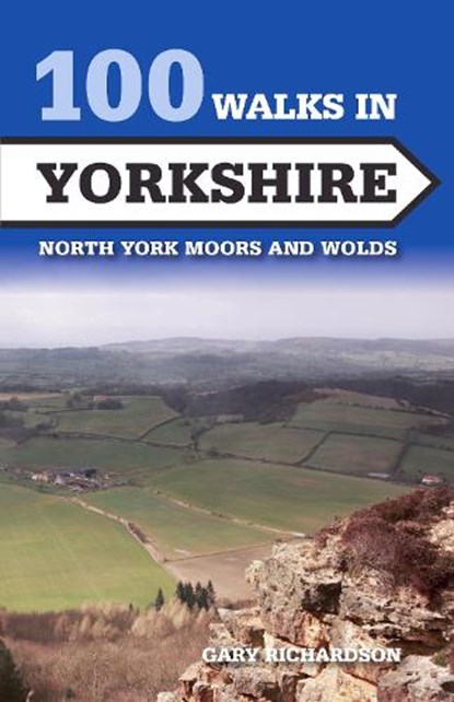 100 Walks in Yorkshire, Gary Richardson - Paperback - 9781785003851