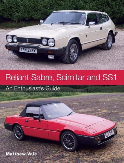 Reliant Sabre, Scimitar and SS1, Matthew Vale - Paperback - 9781785004216