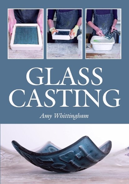 Glass Casting, Amy Whittingham - Paperback - 9781785005930