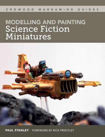 Modelling and Painting Science Fiction Miniatures, Paul Stanley - Paperback - 9781785008269