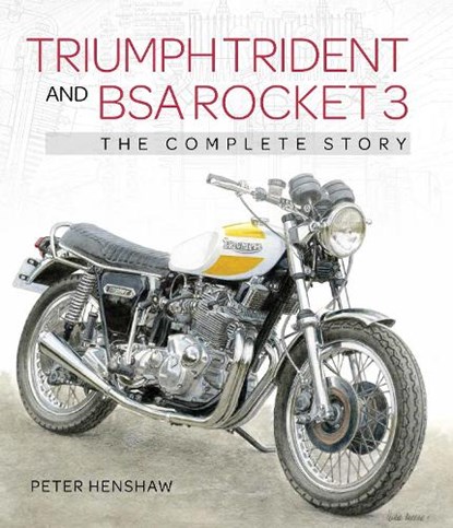 Triumph Trident and BSA Rocket 3, Peter Henshaw - Gebonden - 9781785009716