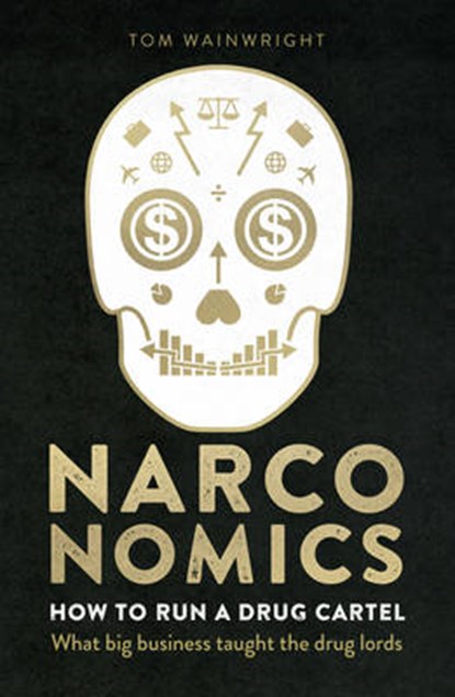 Narconomics, WAINWRIGHT,  Tom - Paperback - 9781785030413