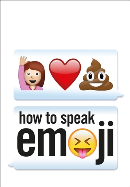 How to Speak Emoji, Fred Benenson - Gebonden - 9781785032028