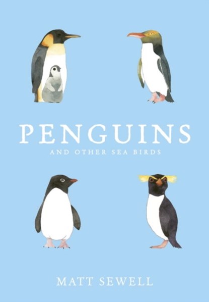 Penguins and Other Sea Birds, Matt Sewell - Gebonden - 9781785032226