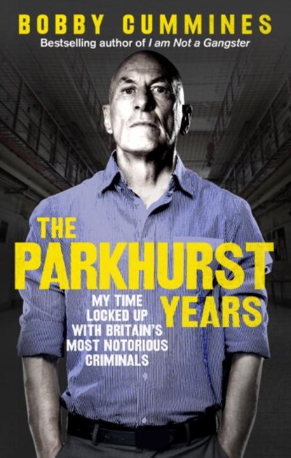 The Parkhurst Years, Bobby Cummines - Paperback - 9781785035166
