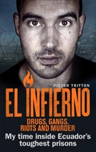 El Infierno: Drugs, Gangs, Riots and Murder | Pieter Tritton | 